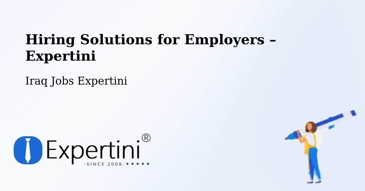 Hiring Solutions for Employers in Hīt - Hīt, Iraq Jobs Expertini