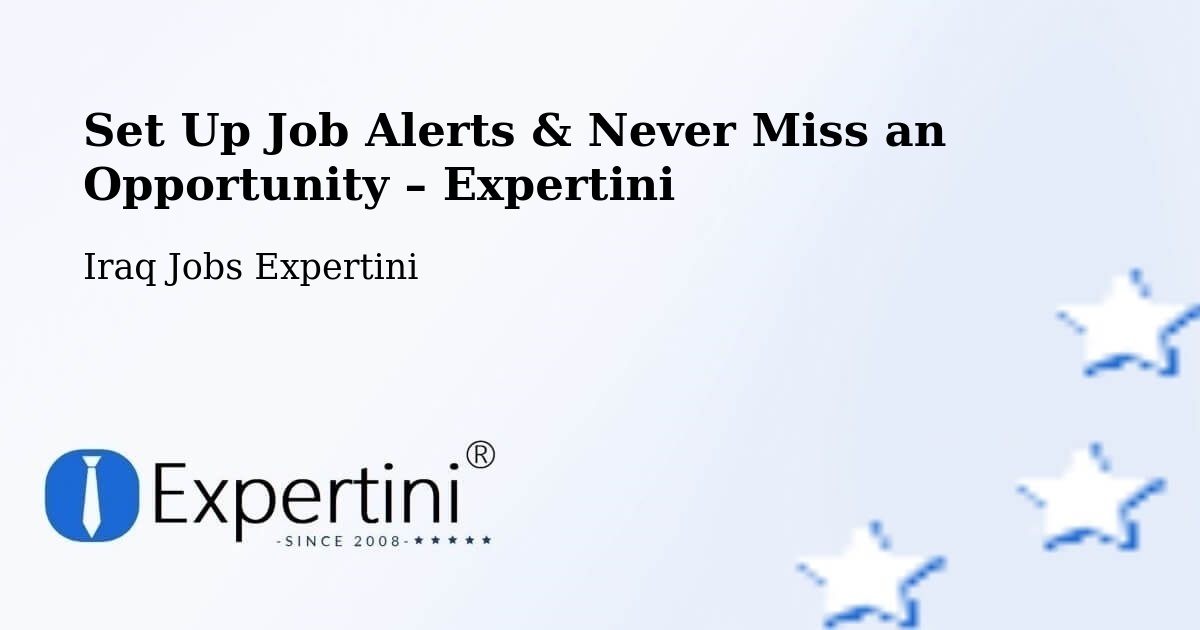 Job Alerts Guide – Get Notified About New Jobs in Hīt - Hīt, Iraq Jobs Expertini
